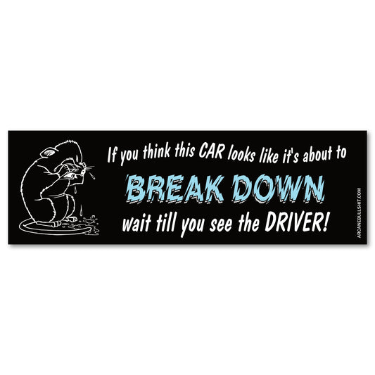 Breakdown - Bumper Sticker