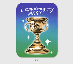I Am Doing My Best - Trophy Sticker