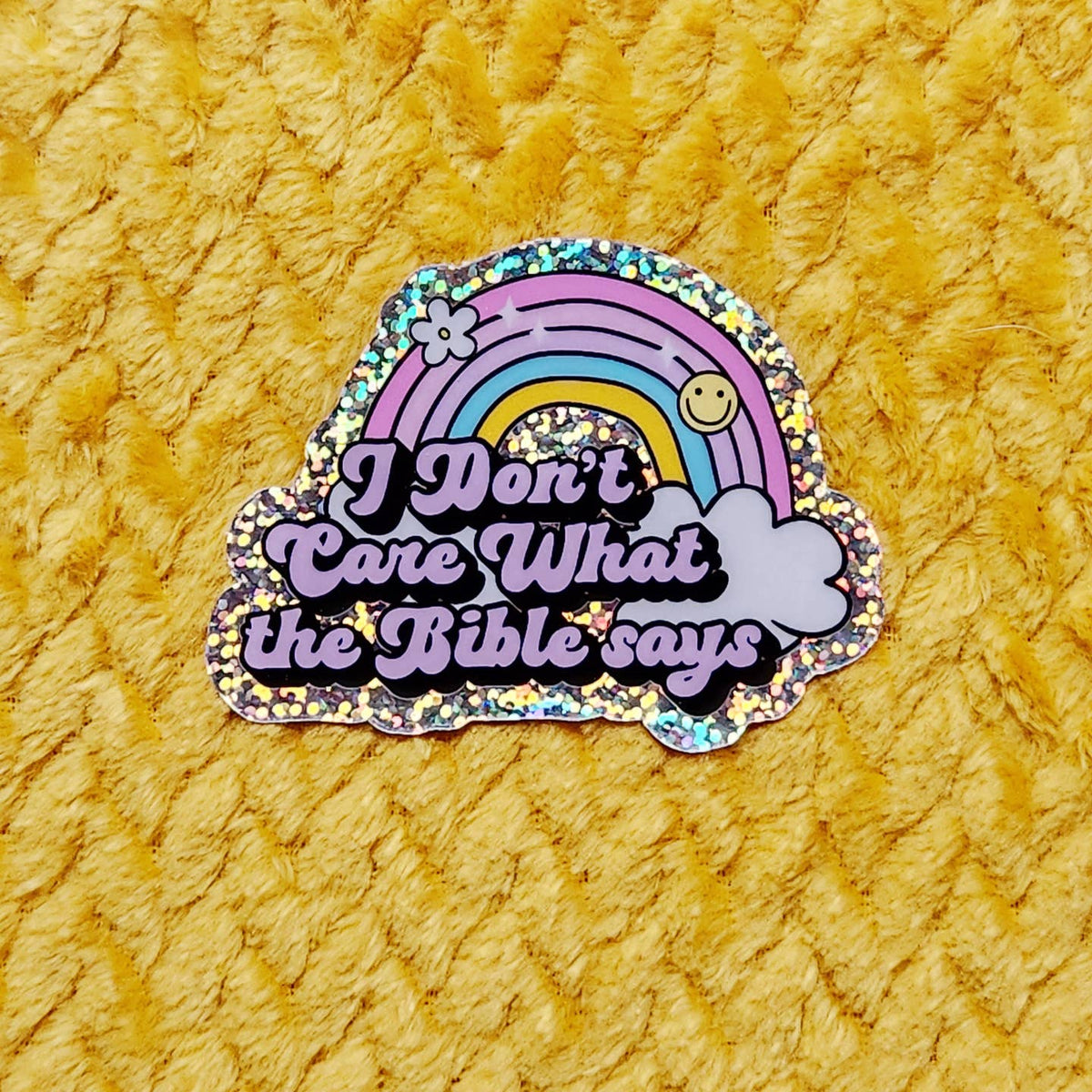 I Don't Care What The Bible Says Glitter Sticker