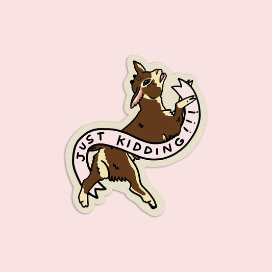 Just Kidding! Sticker