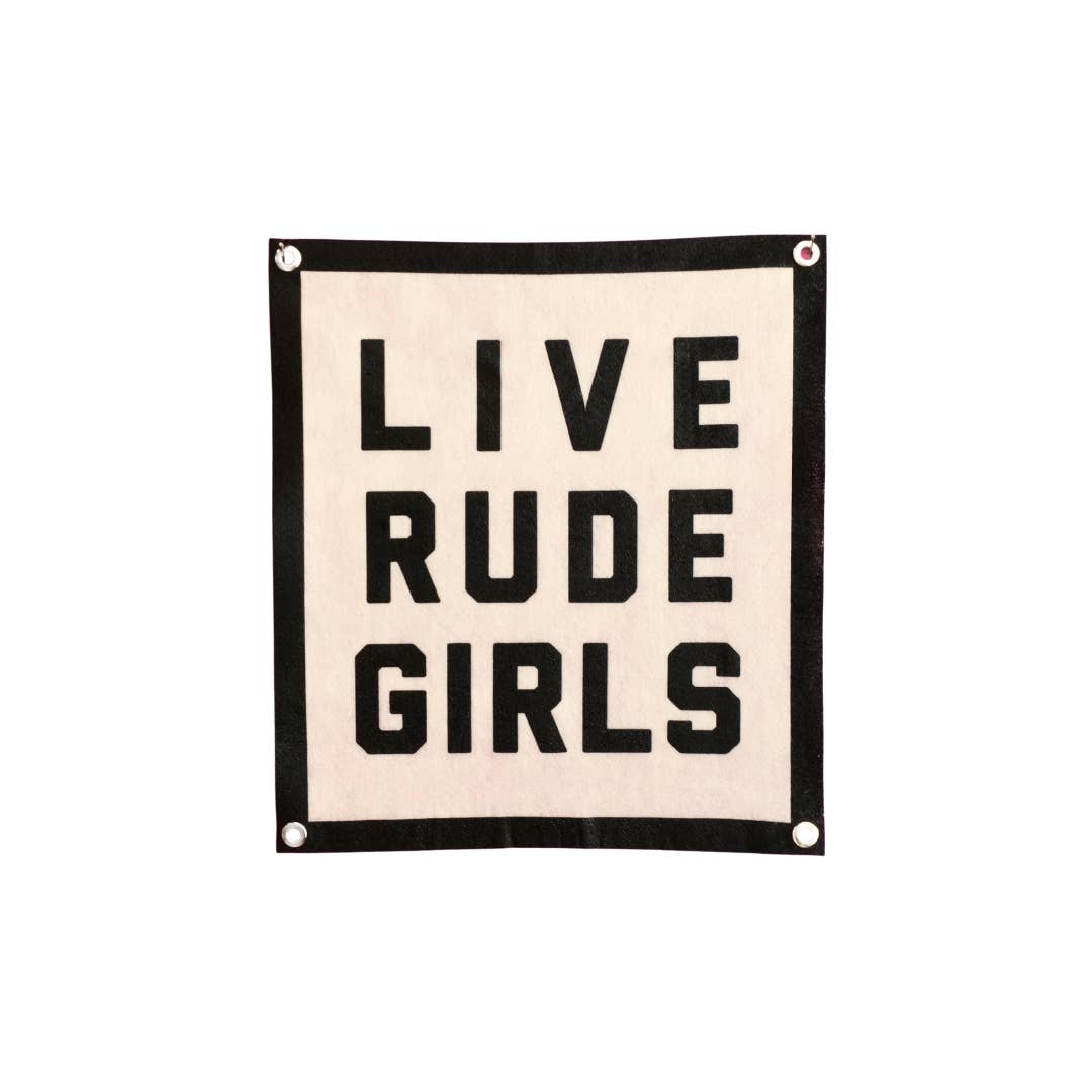 Live Rude Girls Felt Champion Banner