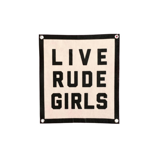Live Rude Girls Felt Champion Banner