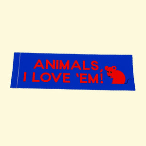 Animals, I Love 'em! - Bumper Sticker