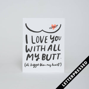 I Love You With All My Butt Card