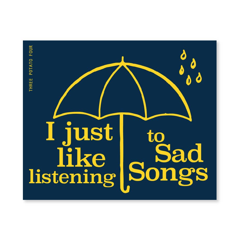I just like listening to Sad Songs Sticker