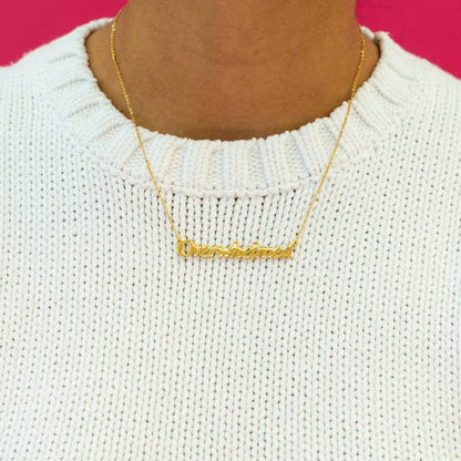 Overwhelmed nameplate necklace