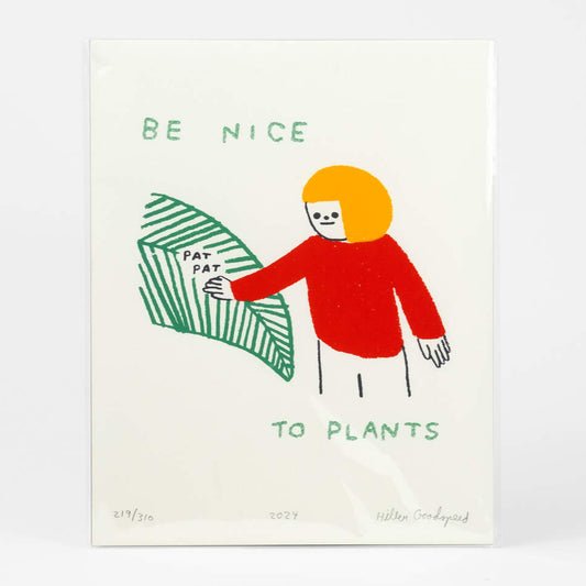 Be Nice To Plants Screen Print