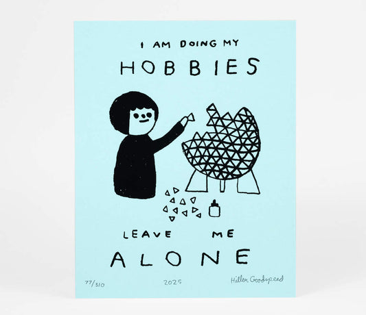 I Am Doing My Hobbies Screen Print