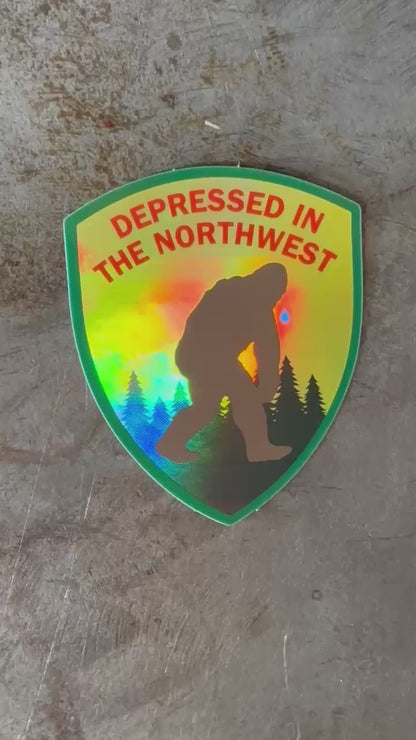 Depressed In The Northwest - Holographic Sticker