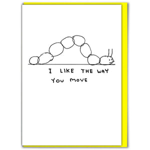 I Like The Way You Move Card - David Shrigley
