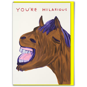 You're Hilarious Horse Card - David Shrigley