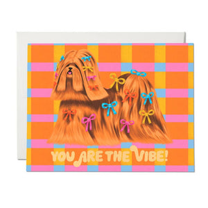 You Are The Vibe! Card
