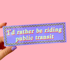 I'd Rather Be Taking Public Transit Sticker