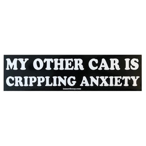 My Other Car Is Crippling Anxiety Sticker