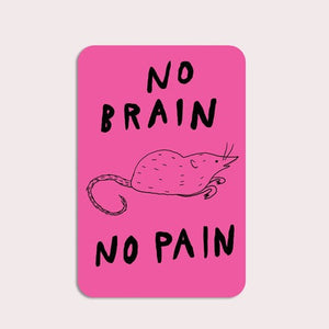 No Brain No Pain Sticker