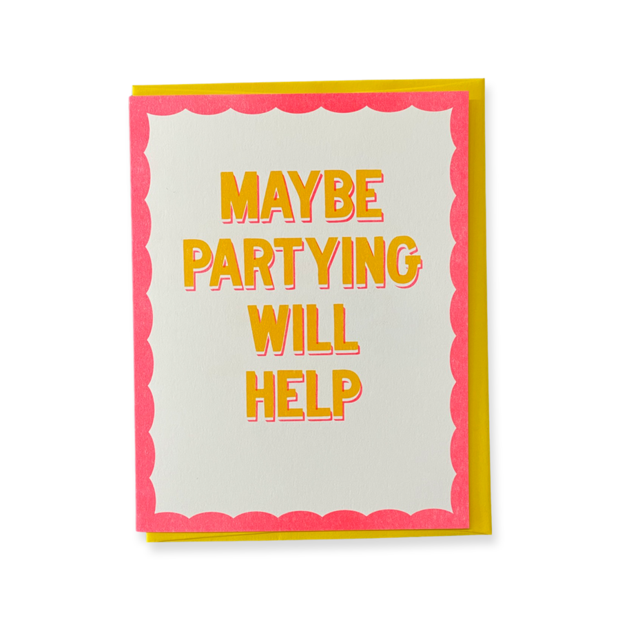 Maybe Partying Will Help Card