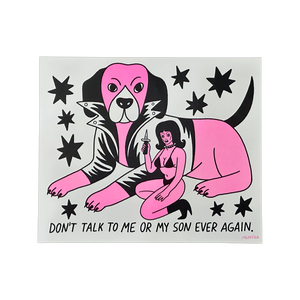 Don't Talk To Me Or My Son... Riso Print