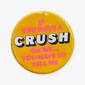 If You Have A Crush On Me... Button