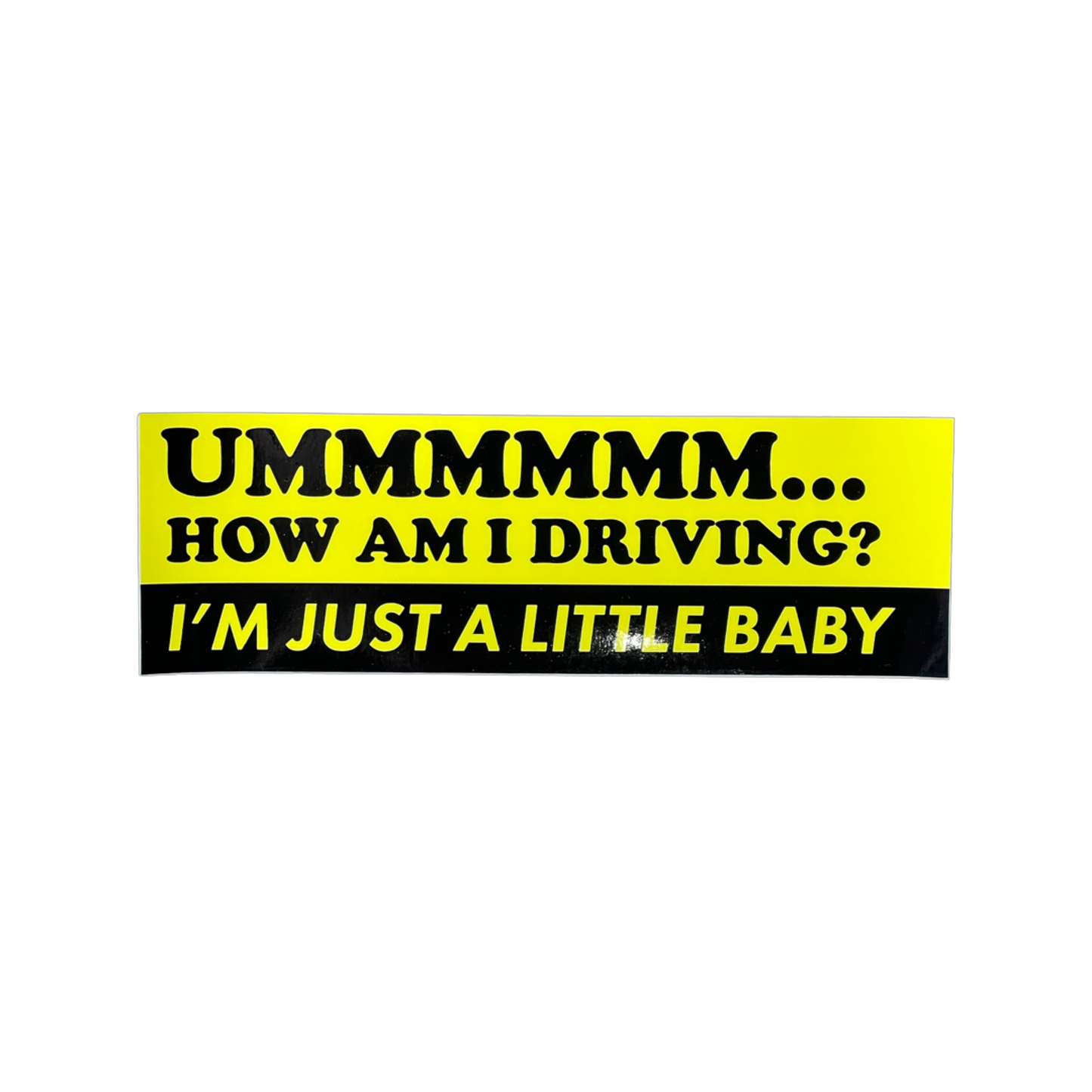 How Am I Driving? I'm Just A Baby Sticker