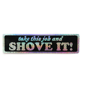 Take This Job and Shove It Sticker