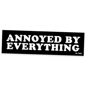 Annoyed By Everything Sticker