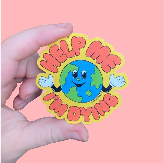 Help Me I'm Dying Sticker – World Famous Original