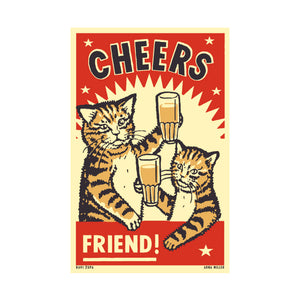 Cheers Friend - 3 Color Screenprint