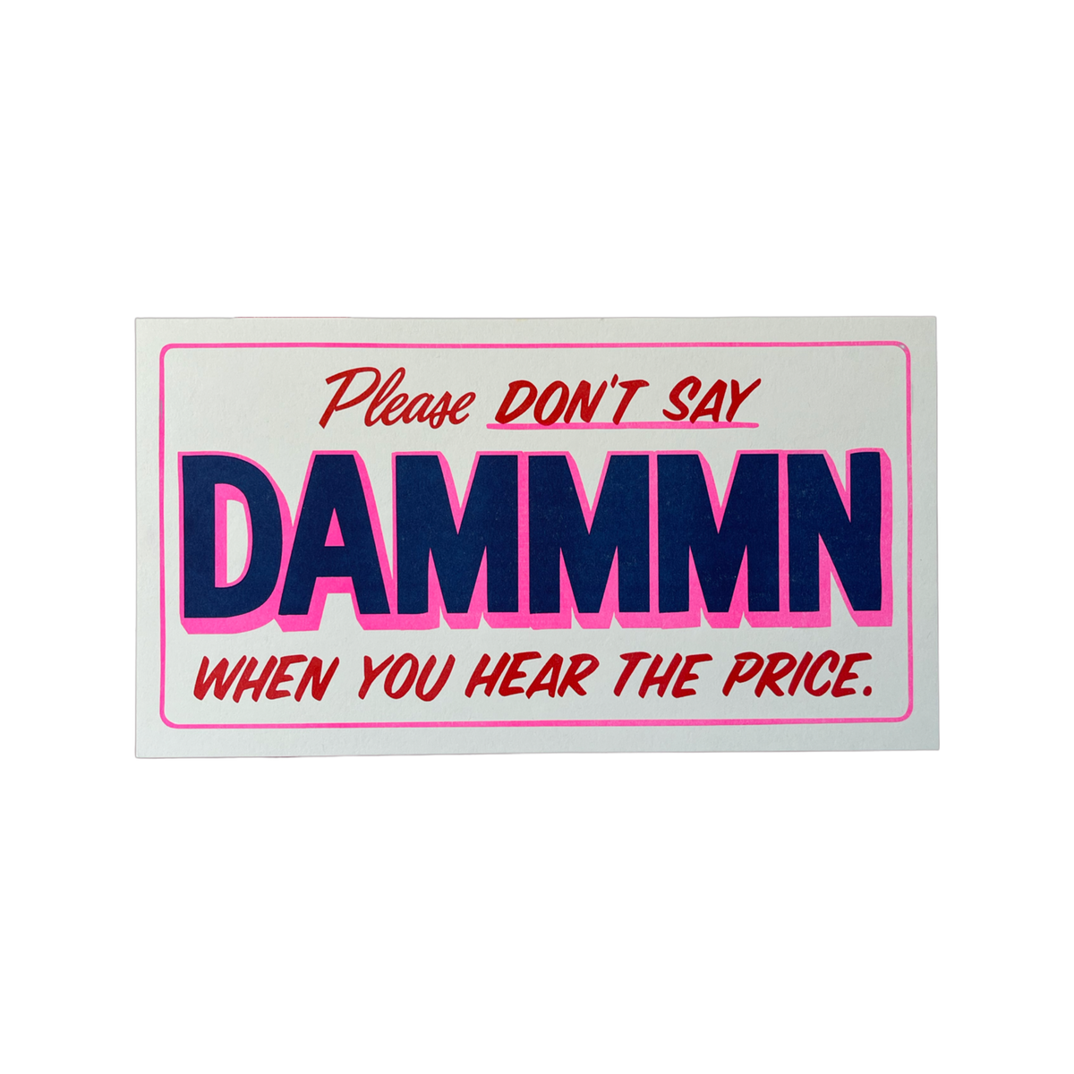 Please Don't Say DAMMMN Riso Print Pink/Red/Blue – World Famous Original