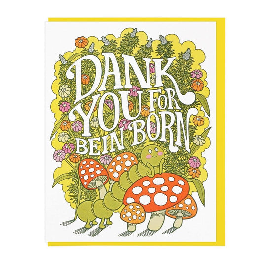 Dank You For Bein' Born Card - World Famous Original