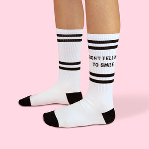 "Don't Tell Me To Smile" Socks