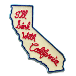 I'll Sink With California Twill Patch - World Famous Original
