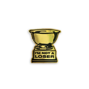 I'm Not A Loser Pin