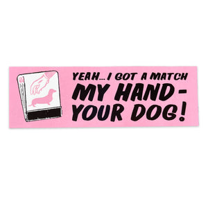 I've Got A Match... Sticker