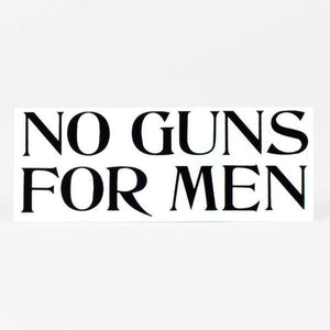 No Guns For Men Sticker - World Famous Original