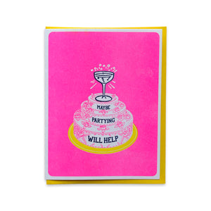 Maybe Partying Will Help - Cake Version Card